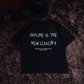 T-SHIRT OFFLINE IS THE NEW LUXURY